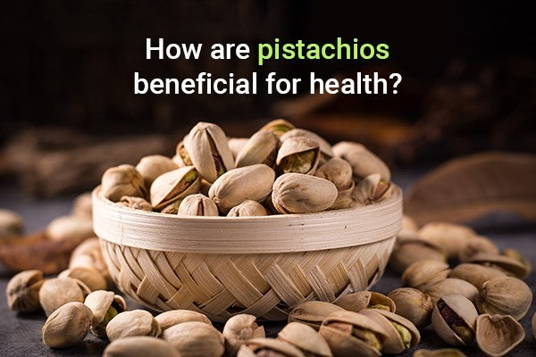 How are pistachios beneficial for health?